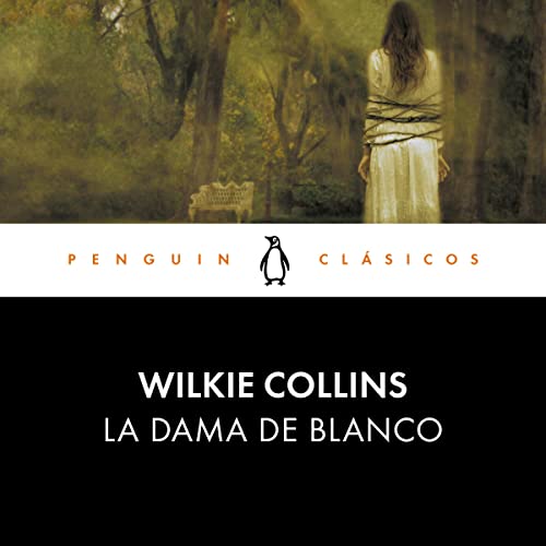 La dama de blanco [The Woman in White] Audiolibro Por Wilkie Collins, Laura Martín de Dios - translator, Maruja G&oacu