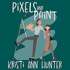 Pixels and Paint Audiolibro Por Kristi Ann Hunter arte de portada