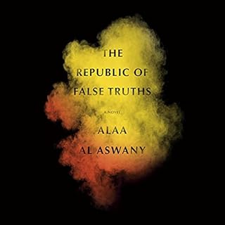 The Republic of False Truths Audiolibro Por Alaa Al Aswany, S. R. Fellowes - translator arte de portada