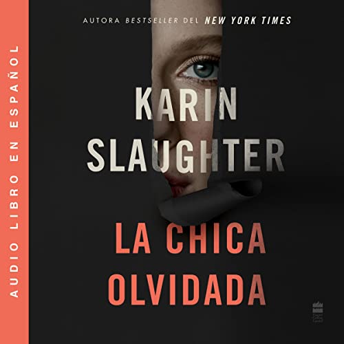 La chica olvidada Audiobook By Karin Slaughter cover art