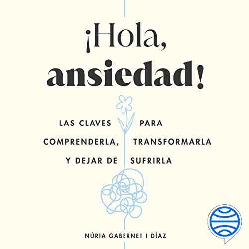 ¡Hola, ansiedad! Audiolibro Por Núria Gabernet i Díaz, Josep Escarré Reig - traductor arte de port