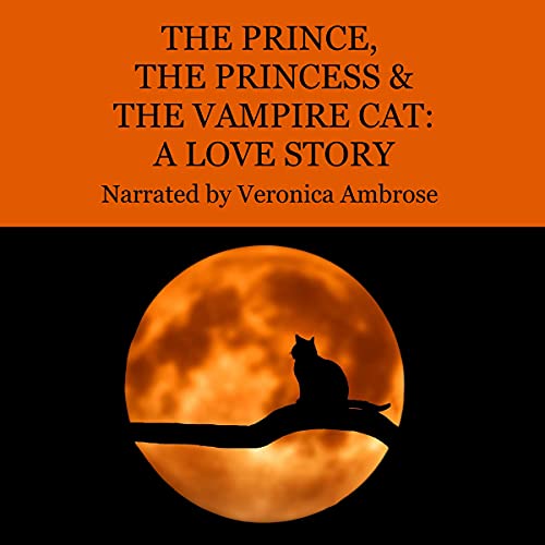 The Prince, the Princess, and the Vampire Cat Audiolibro Por Veronica Ambrose, Gerard Van Etten arte de portada