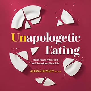 Unapologetic Eating Audiolibro Por Alissa Rumsey arte de portada