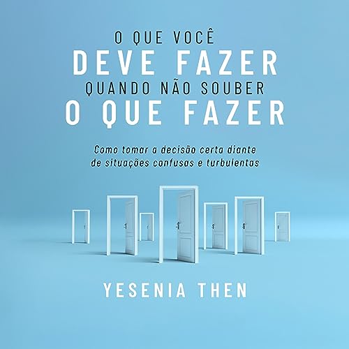 O Que Você Deve Fazer Quando Não Souber O Que Fazer [What Should You Do When You Don't Know What to Do] Audiolib