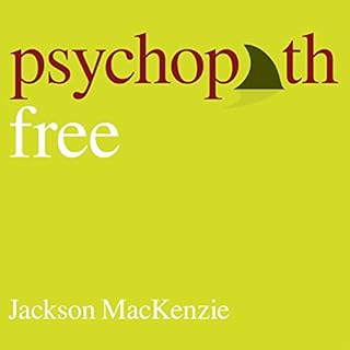 Psychopath Free: Expanded Edition Audiobook By Jackson MacKenzie cover art