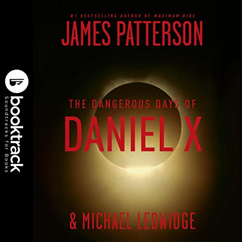 The Dangerous Days of Daniel X Audiolibro Por James Patterson, Michael Ledwidge arte de portada