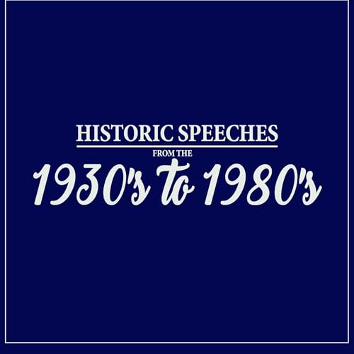 Historic Speeches from the 1930's to 1980's cover art