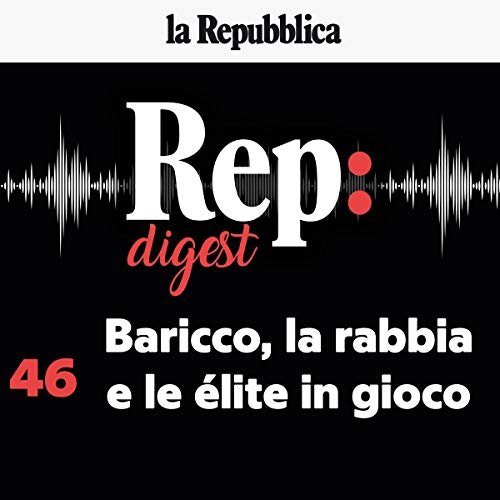 Baricco, la rabbia e le élite in gioco Audiolibro Por Alessandro Baricco, Alessandra Ziniti arte de portada