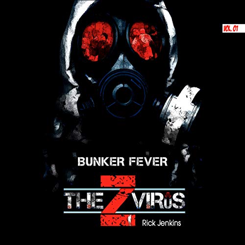 The Z Virus, Vol 1: Bunker Fever Audiobook By ScreenMagic Entertainment, Rick Jenkins cover art