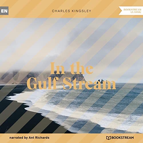 In the Gulf Stream Audiobook By Charles Kingsley cover art