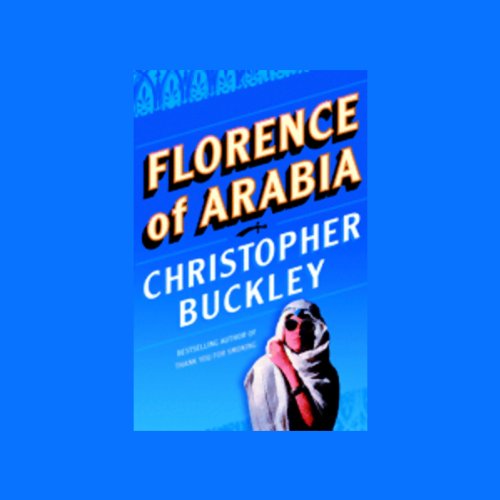 Florence of Arabia Audiolibro Por Christopher Buckley arte de portada