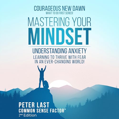 Courageous New Dawn: Mastering Your Mindset Audiolibro Por Common Sense Factor, Peter Last arte de portada