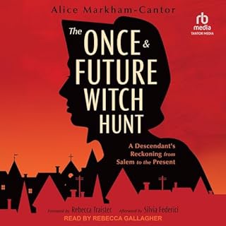 The Once & Future Witch Hunt Audiolibro Por Alice Markham-Cantor, Rebecca Traister - foreword, Silvia Federici - afterwor