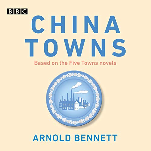 China Towns: Based on the Five Towns Novels cover art