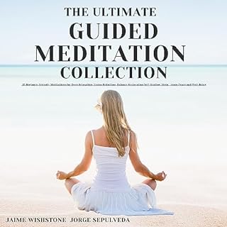 The Ultimate Guided Meditation Collection Audiobook By Jaime Wishstone, Jorge Sepulveda cover art