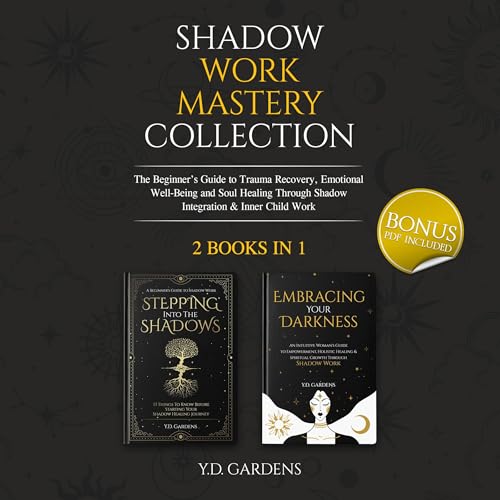 Shadow Work Mastery Collection Audiobook By Y.D. Gardens cover art