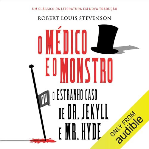 O médico e o monstro Audiobook By Robert Louis Stevenson cover art