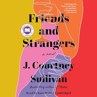 Friends and Strangers Audiobook By J. Courtney Sullivan cover art