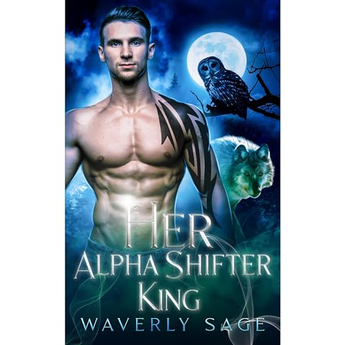 Her Alpha Shifter King Audiobook By Waverly Sage cover art