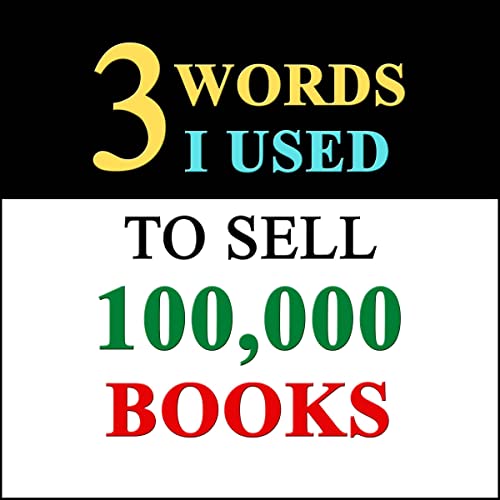 3 Words I Used to Sell 100,000 Books Audiolibro Por Andrew Kap arte de portada