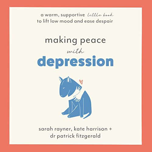 Making Peace with Depression Audiolivro Por Sarah Rayner, Kate Harrison, Dr. Patrick Fitzgerald capa