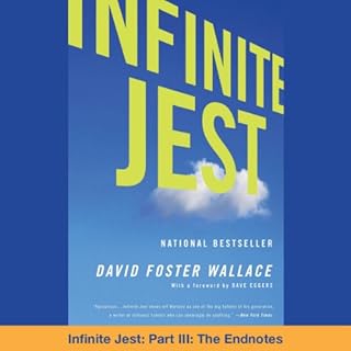 Infinite Jest Part III: The Endnotes Audiobook By David Foster Wallace cover art