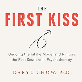 The First Kiss Audiobook By Daryl Chow Ph.D. cover art