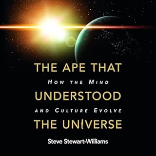 The Ape That Understood the Universe Audiobook By Steve Stewart-Williams cover art