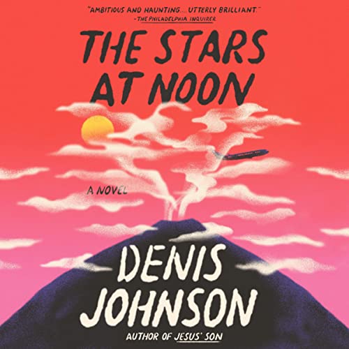 The Stars at Noon Audiolibro Por Denis Johnson arte de portada