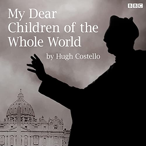 My Dear Children of the Whole World (BBC Radio 4: Saturday Play) cover art