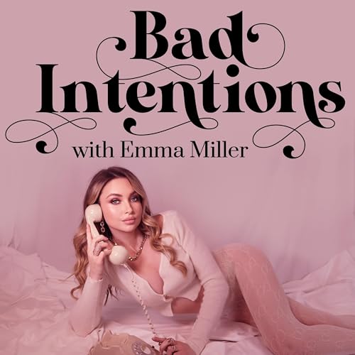 Bad Intentions With Emma Miller Podcast By Emma Miller cover art