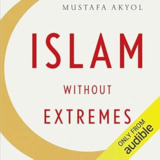 Islam Without Extremes Audiobook By Mustafa Akyol cover art