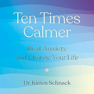 Ten Times Calmer Audiobook By Dr. Kirren Schnack cover art