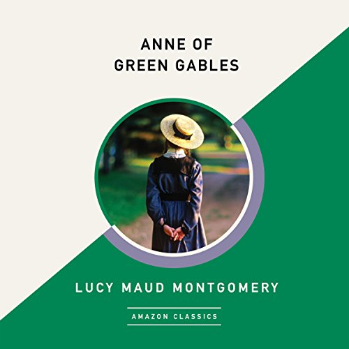 Anne of Green Gables (AmazonClassics Edition) Audiobook By Lucy Maud Montgomery cover art