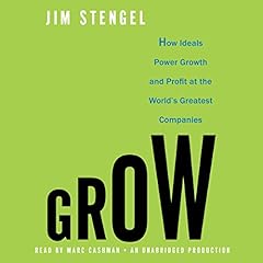 Grow: How Ideals Power Growth and Profit at the World's Greatest Companies Titelbild