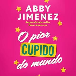 O pior cupido do mundo Audiolivro Por Abby Jimenez, Steffany Dias - translator capa