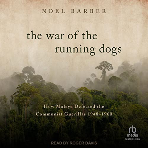 The War of the Running Dogs Audiobook By Noel Barber cover art