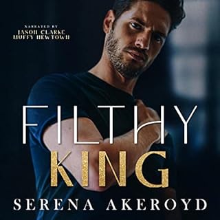 Filthy King Audiobook By Serena Akeroyd cover art