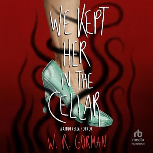 We Kept Her in the Cellar Audiolibro Por W. R. Gorman arte de portada