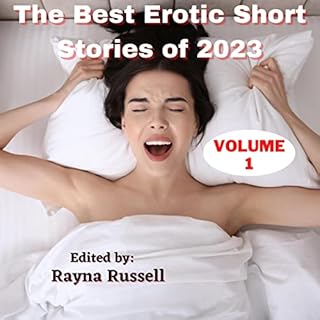 The Best Erotic Short Stories of 2023, Volume 1 Audiobook By Rayna Russell cover art