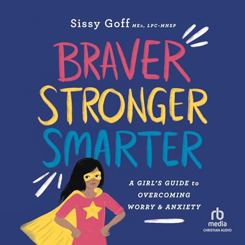 Braver, Stronger, Smarter Audiobook By Sissy Goff, Alena Pitts - foreword by cover art