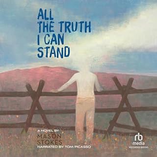 All the Truth I Can Stand Audiobook By Mason Stokes cover art