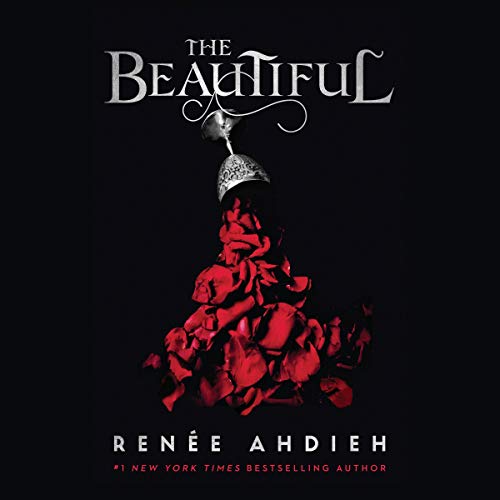 The Beautiful Audiobook By Renée Ahdieh cover art