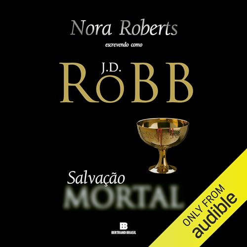 Salvação mortal Audiolivro Por J. D. Robb capa