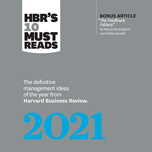 HBR's 10 Must Reads 2021: The Definitive Management Ideas of the Year from Harvard Business Review cover art