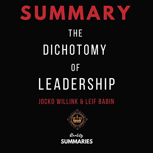 Summary: The Dichotomy of Leadership by Jocko Willink & Leif Babin Audiolibro Por Quality Summaries arte de portada