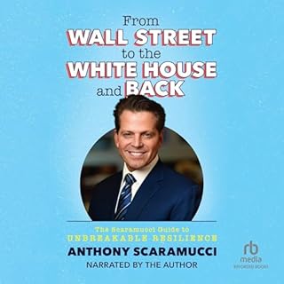 From Wall Street to the White House and Back Audiolibro Por Anthony Scaramucci arte de portada