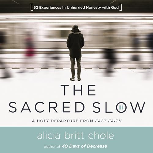 The Sacred Slow Audiobook By Alicia Britt Chole cover art