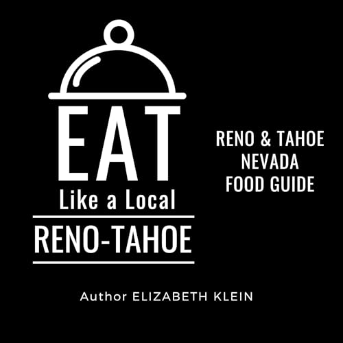 Eat Like a Local: Reno–Tahoe Audiobook By Elizabeth Klein, Eat Like a Local cover art