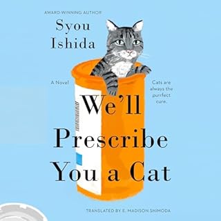 We'll Prescribe You a Cat Audiobook By Syou Ishida, E. Madison Shimoda - translator cover art